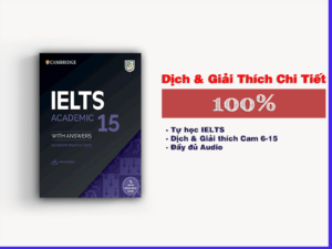 dịch & giải thích chi tiết cambridge IELTS 15