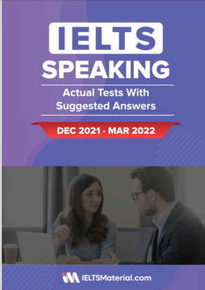 IELTS Speaking Actual Tests DEC 2021 - MAR 2022